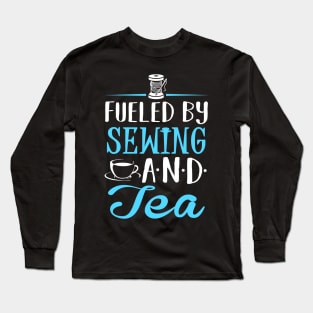 Fueled by Sewing and Tea Long Sleeve T-Shirt